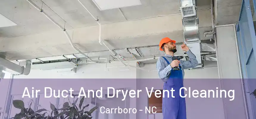  Air Duct And Dryer Vent Cleaning Carrboro - NC
