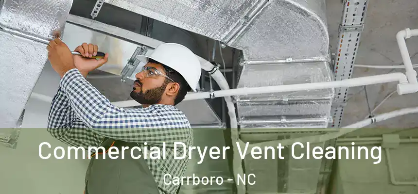 Commercial Dryer Vent Cleaning Carrboro - NC