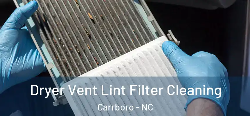  Dryer Vent Lint Filter Cleaning Carrboro - NC