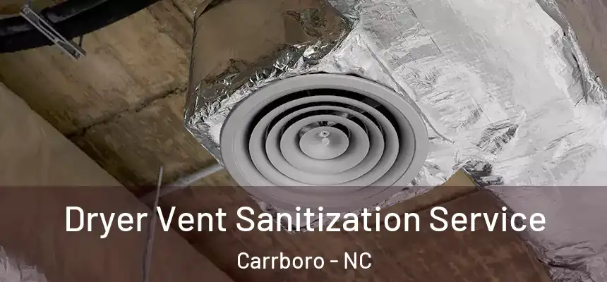  Dryer Vent Sanitization Service Carrboro - NC