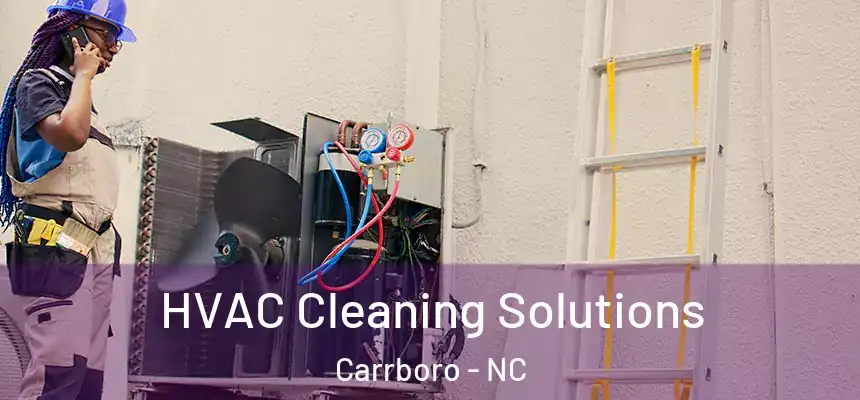 HVAC Cleaning Solutions Carrboro - NC
