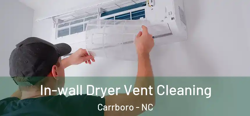  In-wall Dryer Vent Cleaning Carrboro - NC