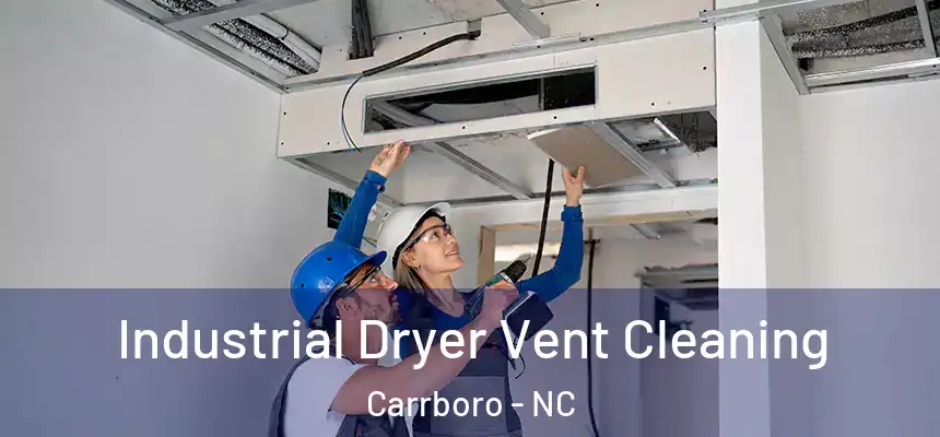 Industrial Dryer Vent Cleaning Carrboro - NC